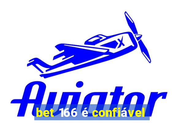 bet 166 é confiável