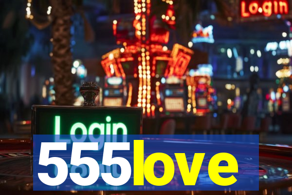 555love