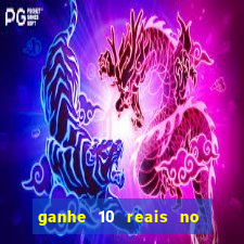 ganhe 10 reais no cadastro bet