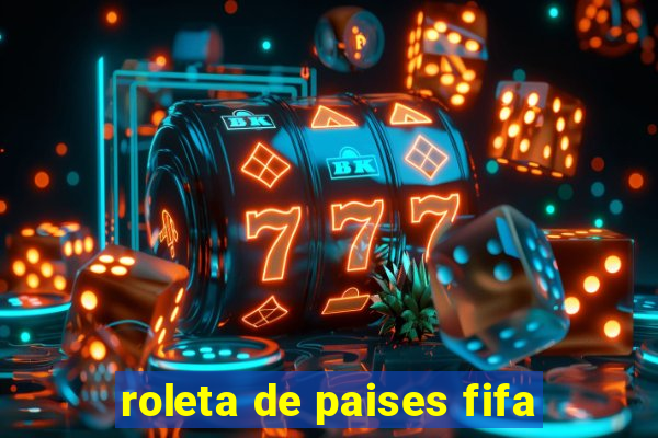 roleta de paises fifa