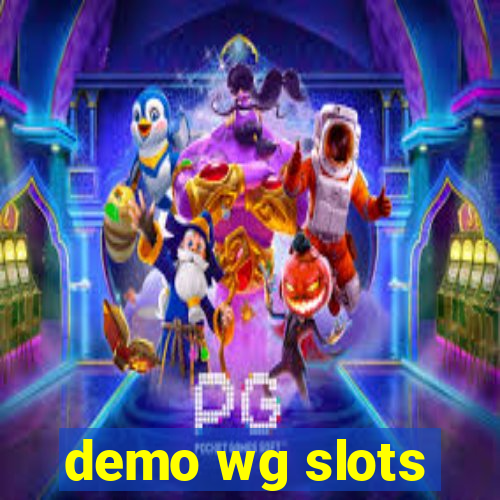 demo wg slots