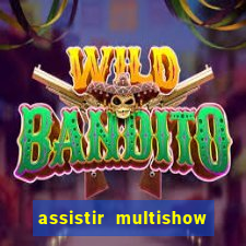 assistir multishow de graça