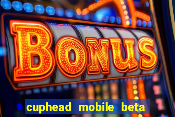 cuphead mobile beta 9.1 download