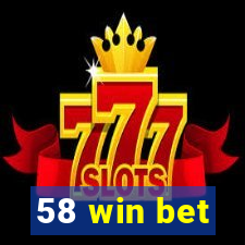 58 win bet