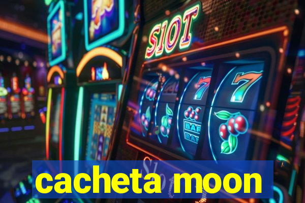 cacheta moon