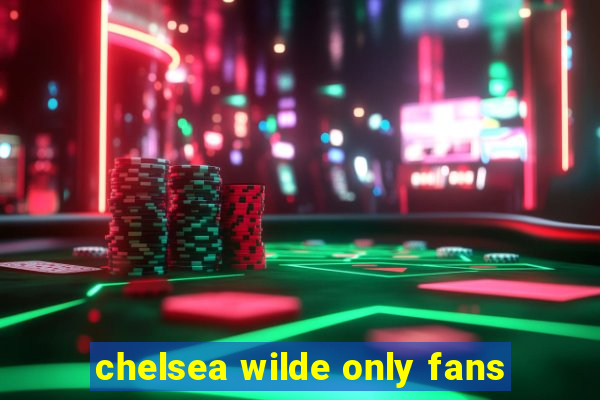 chelsea wilde only fans