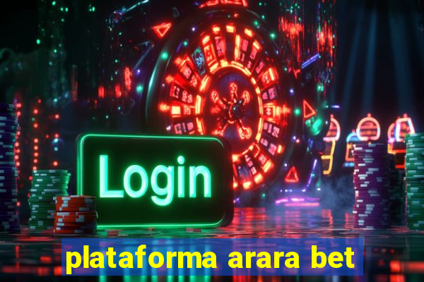 plataforma arara bet