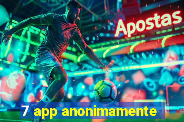 7 app anonimamente