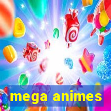 mega animes