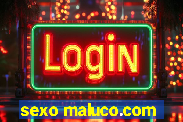 sexo maluco.com