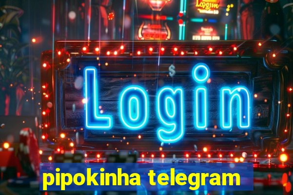 pipokinha telegram