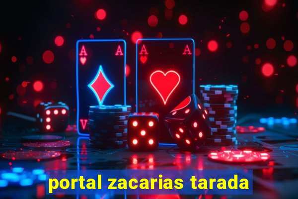 portal zacarias tarada