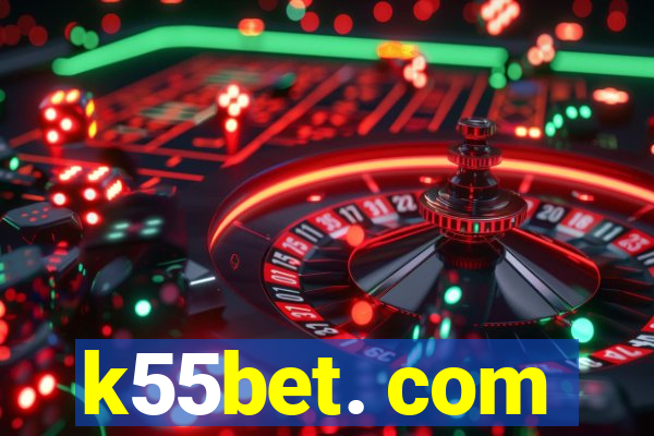 k55bet. com