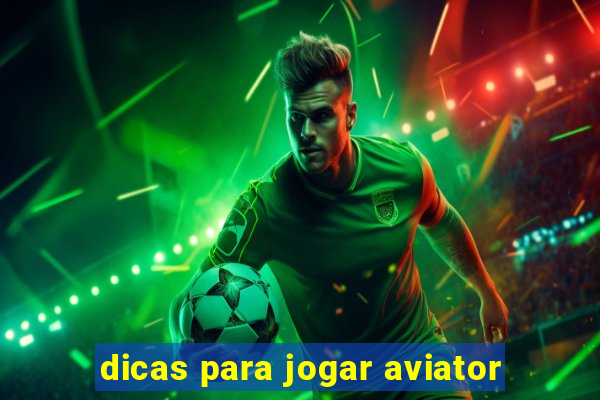 dicas para jogar aviator