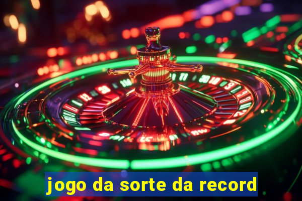 jogo da sorte da record