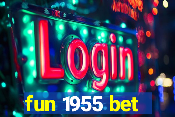 fun 1955 bet