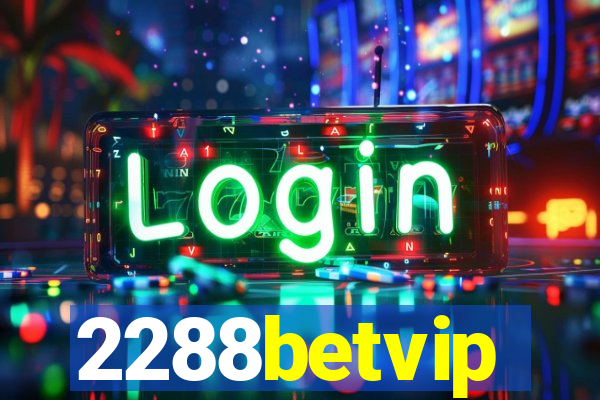 2288betvip