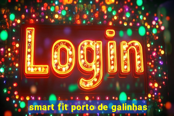 smart fit porto de galinhas