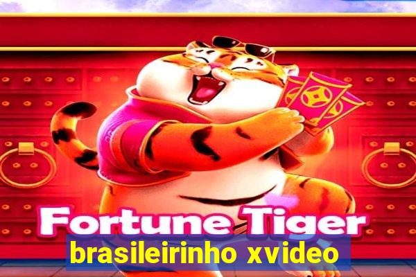 brasileirinho xvideo