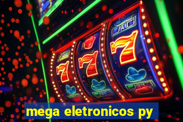 mega eletronicos py