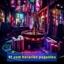 9f.com horarios pagantes