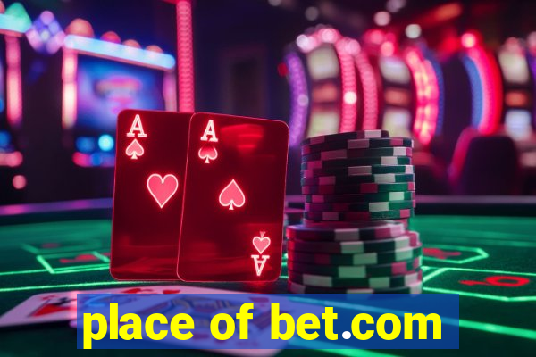 place of bet.com