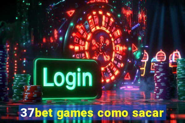 37bet games como sacar