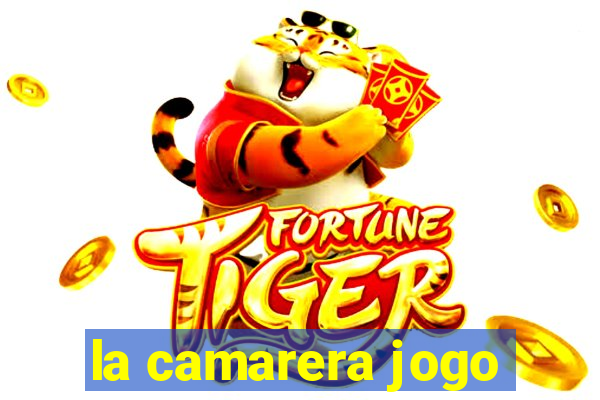 la camarera jogo