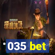 035 bet