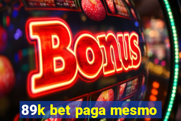 89k bet paga mesmo