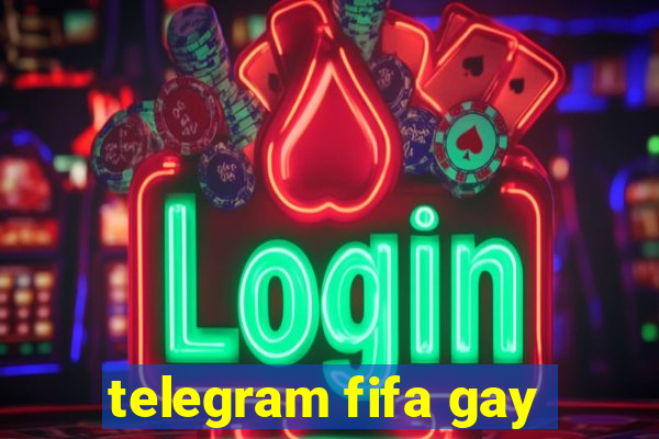 telegram fifa gay