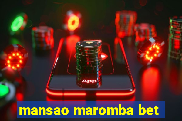 mansao maromba bet