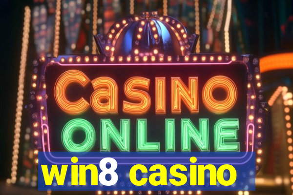 win8 casino