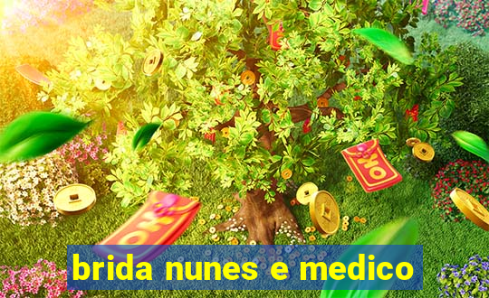 brida nunes e medico