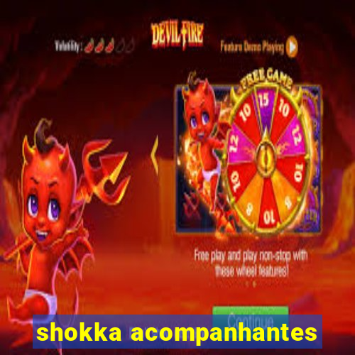 shokka acompanhantes