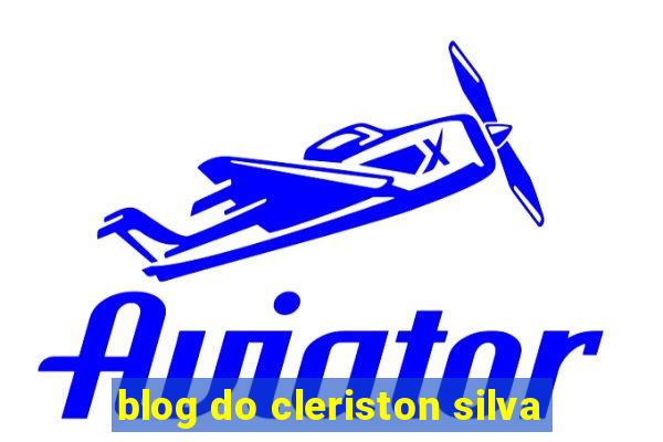 blog do cleriston silva