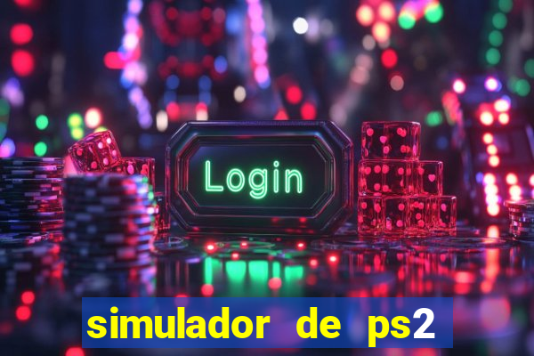 simulador de ps2 para pc