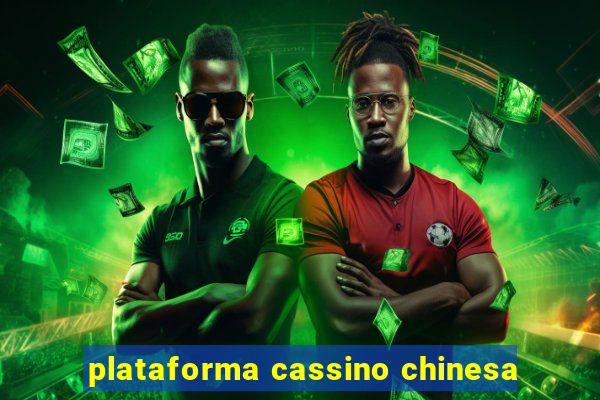 plataforma cassino chinesa