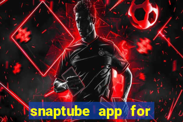 snaptube app for windows 7