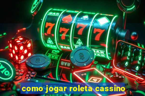 como jogar roleta cassino