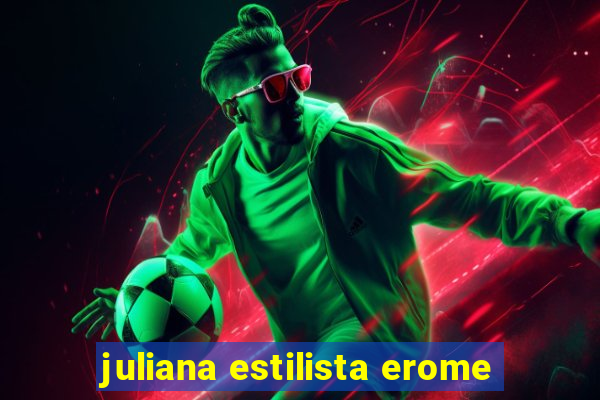 juliana estilista erome