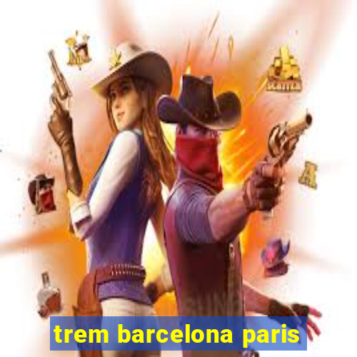 trem barcelona paris