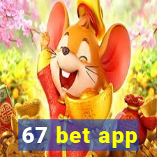 67 bet app