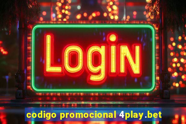 codigo promocional 4play.bet