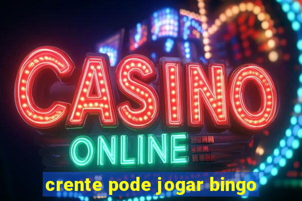 crente pode jogar bingo