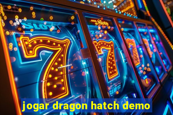 jogar dragon hatch demo