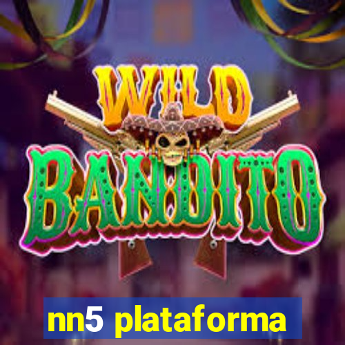 nn5 plataforma