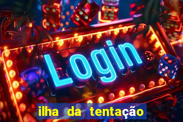 ilha da tentação 1 temporada telegram