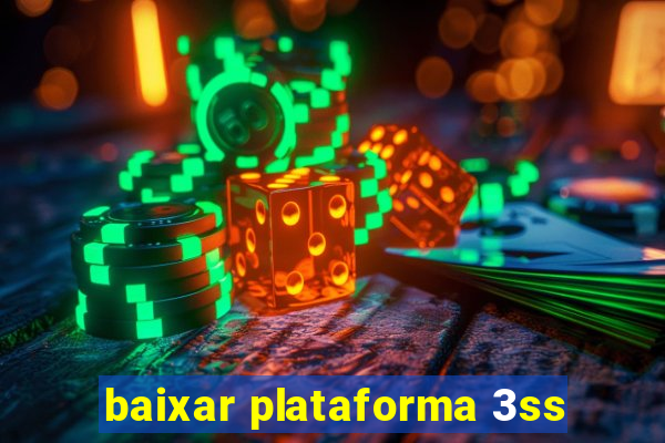 baixar plataforma 3ss