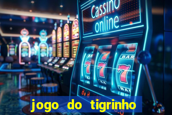 jogo do tigrinho teste gratis